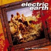 ELECTRIC EARTH  - CD VOL.II WORDS UNSPOKEN