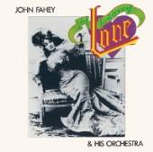 JOHN FAHEY & HIS ORCHESTRA  - CD OLD FASHIONED LOVE