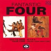 FANTASTIC FOUR  - CD GOT TO HAVE YOUR ..