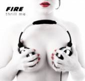 FIRE  - CD THRILL ME