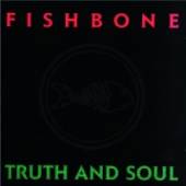 FISHBONE  - CD TRUTH AND SOUL