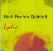 ERICH FISCHER QUINTETT  - CD LYDIA