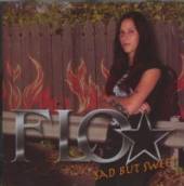 FLO  - CD SAD BUT SWEET