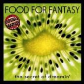 FOOD FOR FANTASY  - CD SECRET OF DREAMIN'
