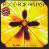 FOOD FOR FANTASY  - CD FRUITS OF FANTASY