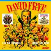 FRYE DAVID  - 2xCD I AM THE PRESIDENT/RADIO