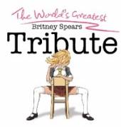 SPEARS BRITNEY.=TRIBUTE=  - CD WORLD'S GREATEST TRIBUTE