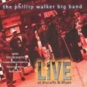 WALKER PHILLIP -BIG BAND  - CD LIVE AT BISCUITS & BLUES