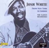 WHITE JOSH  - 2xCD FROM NEW YORK TO LONDON