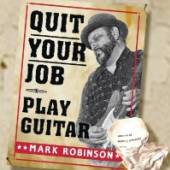 ROBINSON MARK  - CD QUIT YOUR JOB - PLAYER GUITAR