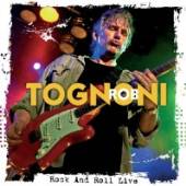 TOGNONI ROB  - 2xCD ROCK AND ROLL LIVE