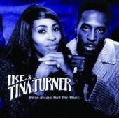 TURNER IKE & TINA  - CD WE'VE ALWAYS HAD THE BLUE