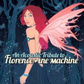 FLORENCE & MACHINE  - CD AN ACOUSTIC TRIBUTE TO