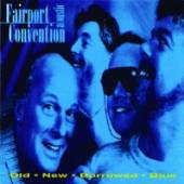 FAIRPORT CONVENTION OLD  - CD NEW, BORROWED, BLUE