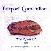 FAIRPORT CONVENTION  - CD WHO KNOWS?