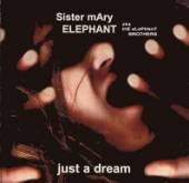 SISTER MARY ELEPHANT  - CD JUST A DREAM