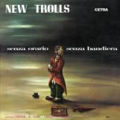 NEW TROLLS  - CD SENZA ORARIO SENZA..