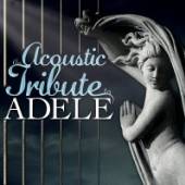 ADELE.=TRIB=.=TRIB=  - CD AN ACOUSTIC TRIBUTE TO ADELE