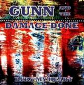GUNN AND THE DAMAGE DONE  - CD BURY MY HEART