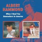 HAMMOND ALBERT  - CD WHEN I NEED YOU/SOMEWHERE