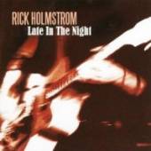 HOLMSTROM RICK  - CD LATE IN THE NIGHT