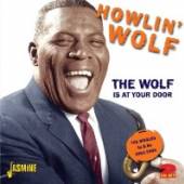 HOWLIN' WOLF  - 2xCD WOLF IS AT YOUR..
