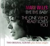 WELLS MARY  - CD BYE BYE BABY/THE ..