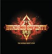 HUNDRED SEVENTY SPLIT  - VINYL THE WORLD WON'T STOP [VINYL]