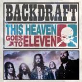BACKDRAFT  - CD THIS HEAVEN GOES TO..