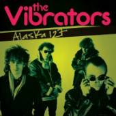 VIBRATORS  - CD ALASKA 127