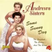 ANDREW SISTERS  - 4xCD SOME SUNNY DAY