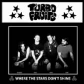 TURBO FRUITS  - 07 WHERE THE STARS D..