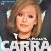 CARRA RAFFAELLA  - CD I MIEI SUCCESSI