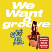 ROCK CANDY FUNK PARTY  - 2xCD+DVD WE WANT GROOVE -CD+DVD-