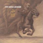 FIVE HORSE JOHNSON  - CD TAKING OF BLACK HEART
