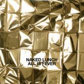 NAKED LUNCH  - CD ALL IS FEVER