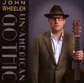 WHEELER JOHN  - CD UN-AMERICAN GOTHIC