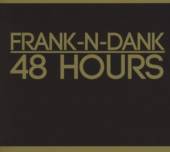 FRANK N DANK  - 2xCD 48 HOURS