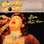 BOOZE BOMBS  - CD LIVE AT THE PIER VIEW PUB