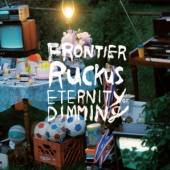 FRONTIER RUCKUS  - 2xCDG ETERNITY OF DIMMING