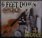 SIX FEET DOWN  - CD STRANGE