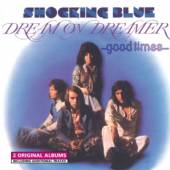 SHOCKING BLUE  - CD DREAM ON DREAMER/GOOD..