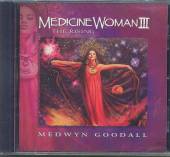 GOODALL MEDWYN  - CD MEDICINE WOMAN III