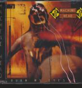 MACHINE HEAD  - CD BURN MY EYES