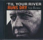  'TIL YOUR RIVER RUNS DRY - suprshop.cz