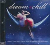 VARIOUS  - 2xCD DREAM & CHILL