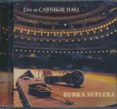 BUDKA SUFLERA  - CD LIVE AT CARNEGIE HALL