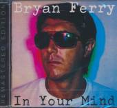 FERRY BRYAN  - CD IN YOUR MIND