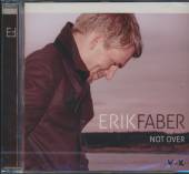 FABER ERIK  - CD NOT OVER (GER)