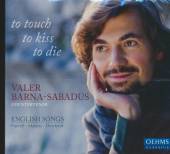 SABADUS VALER  - CD TO TOUCH, TO KISS, TO DIE